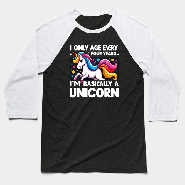 I Only Age Every 4 Years I'm Basically A Unicorn Baseball T-Shirt by eighttwentythreetees